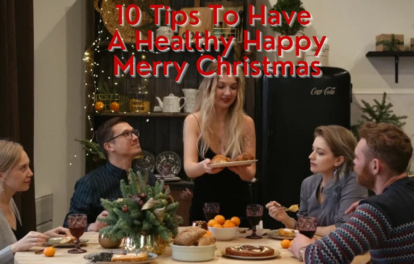 10 Tips To Have A Healthy Happy Merry Christmas