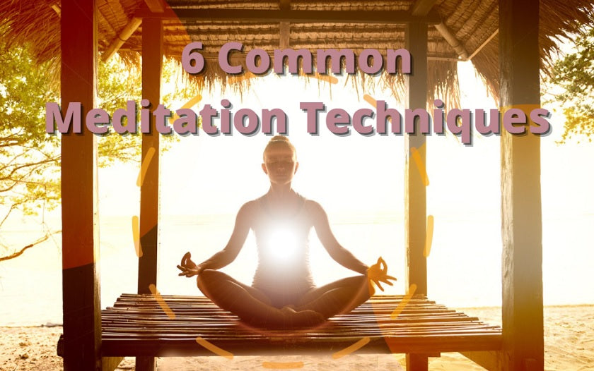 6 Common Meditation Techniques