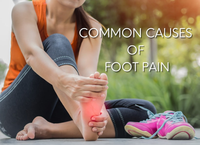 Common Causes of  Foot Pain