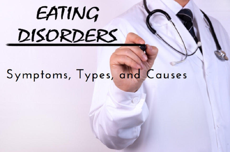 Eating Disorders: Symptoms, Types, and Causes