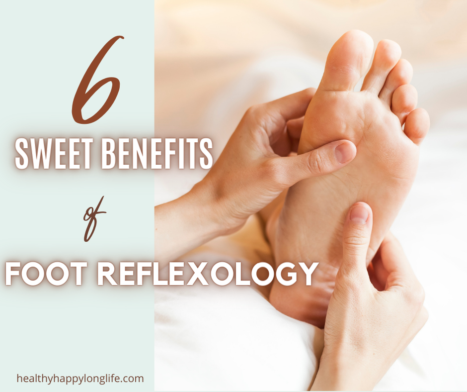 Top 6 Benefits of  Foot Reflexology